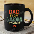 Dad By Day Guardian By Night Black Game Lover Mug
