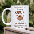 Personalized Even Though I'm Not From Your Sack Mug