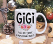 Mother’s Day 2022 Mug For Grandma, Gigi A Professional Spoiler Mug, Best Gigi Birthday Gift Funny