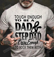 Tough Enough To Be A Dad & Stepdad T-Shirt, Father'S Day Gift, Dad, Stepdad Shirt