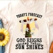 Positive Thinking Shirt, Christian Shirt, Today’s Forecast God Reigns And The Son Shines Shirt, God Worship Jesus Cross Shirt