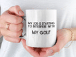 My Job Is Starting To Interfere With My Golf Mug, Funny Golf Mug, Gifts For Golf Lover Golfer, Gifts For Family Friends Men Women