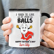 Personalized I Used To Live In Your Balls Funny Mug Gift For Dad From Son And Daughter Happy Father's Day Sperm Funny Ceramic Color Changing Gift Father's Day Birthday Thanks Giving
