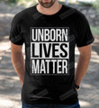Unborn Lives Matter Tshirt, Pro Life Shirt, Pro Life Woman Shirt, Choose Life Protest Shirt, Pro Life Anti Abortion Tshirt, Unborn Lives Matter Fetus Anti-abortion Pro-Life Shirt