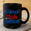 Proud To Be An American Mug, 4th Of July Mug, Memorial Day Mug, Patriotic Mug, U.S. Flag Mug, Happy Independence Day Gift, Gift For Friends Family