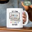 It's Too Peopley Outside Mug, Lazy Cat With Cassette Coffee Mug, Unsocials Cup, Gift For Introvert