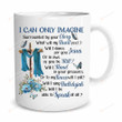 I Can Only Imagine Surrounded By Your Glory What Will My Heart Feel Mug, Memorial Gifts, Sympathy Gifts, Loved One In Heaven, Loss Of Lover Gifts