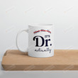 Miss Ms Mrs Its Dr Actually Mug, Graduation Gifts For Her, PHD Graduation Coffee Mug, Doctor Mug