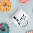 It's Dr Actually Mug, PHD Gift, Graduation Gift, Medical Student Coffee Mug, Doctorate Cup, Best Dr Gifts For Friends Family