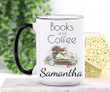 Personalized Books And Coffee Mug, Bookaholic Mug, Bookworm Mug, Book Lover Mug, Gifts For Women Girls, For Lover Her