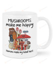 Mushrooms Make Me Happy Mugs, Mushroom Mug, Mycologist Gifts, Mycology Mug, Morel Mug, Mushroom Coffee Mug For Friends Family