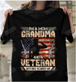 Female Veteran I'm A Mom Grandma And A Veteran Nothing Scales Me T-Shirt