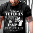 Being A Veteran Is An Honor Being A Pap Is Priceless T-Shirt