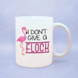 I Don'T Give A Flock Coffee Mug, Funny Flamingo Coffee Cup, Flamingo Love Gift Idea, Pink Flamingo Cups 11-15oz Mug, Funny Gifts For Women Mother'S Day 2022