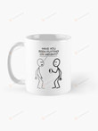 Have You Been Putting On Weight Mug, Stickman Gains Weight Mug, Funny Stick Man Mug, Stickman Mug, Stickman Gift, Gift For Friends Lovers
