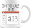 Oh This Calls For My Slides Mug, Funny Accountant Coffee Mug, Office Admin Assistant Gifts, Reporting, Presenter Mugs
