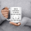 Sorry For Having Fabulous Tits Mug, Rude Boobies Coffee Mug, Funny Gift For Best Friend, Boob Mug Gift For Women