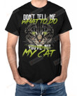 Don't Tell Me What To Do Shirt, You're Not My Cat Shirt, Pet Shirt, Cat Shirt, Cat Lovers Shirt, Cat Lovers Day Gifts, Gifts For Cat Dad Cat Mom, For Cat Owners