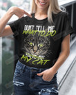 Don't Tell Me What To Do Shirt, You're Not My Cat Shirt, Pet Shirt, Cat Shirt, Cat Lovers Shirt, Cat Lovers Day Gifts, Gifts For Cat Dad Cat Mom, For Cat Owners
