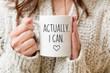 Actually I Can Mug, Feminist Coffee Mug, Empowering Feminism Mug Gift For Her, Girl Power Gift
