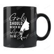 Girls Should Never Be Afraid To Be Smart Mug, Feminist Coffee Mug, Smart Girls Gifts, Womens Rights Cup Gifts For Her
