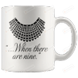 When There Are Nine Mug, Notorious RBG Coffee Mug, Ruth Bader Ginsburg Mug, Girl Power Gifts For Her, Equality White Mug, Feminist Gifts, Pro Choice Mug