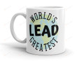 World's Lead Greatest Mug Gifts For Lead Gifts Idea For Men Women Job Mug