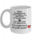 I'm Right Here In Your Heart Mug, When Tomorrow Starts Without Me Mug, In Loving Memory Mug, Condolence Mug, Lost A Loved One Gifts, Gifts For Him, For Her
