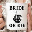 Bride Or Die Mug, Bachelorette Party Mug, Wine Bachelorette Coffee Mug, Halloween Bachelorette Mug, Bachelorette Mug, Skull Bride Mug