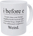 I Before E Weird Mug, Humorous Joke Mug, Sarcastic Saying Mug, English Grammar Mug, English Teacher Gifts, Gifts For Daughter Son