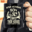 WWII Veteran Son Mug, Most People Never Meet Their Heroes I Was Raise By Mine Mug, Gift For Son From Dad, Military Gifts