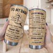 To My Dad Tumbler, My Loving Father Tumbler, Gift For Dad, Gift For Fathers Day Birthday Thanksgiving Christmas, Tumbler For Dad From Son, Always Be Your Little Boy, Dad Tumbler