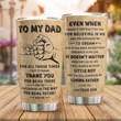 To My Dad Tumbler, My Loving Father Tumbler, Gift For Dad, Gift For Fathers Day Birthday Thanksgiving Christmas, Tumbler For Dad From Son, Always Be Your Little Boy, Dad Tumbler