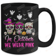 In October We Wear Pink Mug, Sugar Skulls Mug, Breast Cancer Awareness Mug, Cancer Warrior Mug, Halloween Mug, Halloween Gifts For Mom Family, For Her