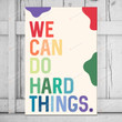 We Can Do Hard Things Poster Canvas, Teacher Gift, Classroom Decor, Growth Mindset, Positive Classroom Art, Back To School Gift