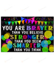 You Are Braver Than You Believe Stronger Than You Seem Smarter Than You Think Poster Canvas, Classroom Poster Canvas, Back To School Poster Canvas