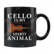 Cello Is My Spirit Animal Coffee Mug Cello Mug Cellist Gifts Cello Player Gifts