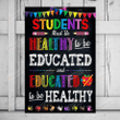 Students Must Be Healthy To Be Educated Poster Canvas, Classroom Canvas Print, Gifts For Teachers From Students, Back To School Gifts