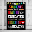Students Must Be Healthy To Be Educated Poster, School Health Office Wrapped Canvas Ready To Hang Health Posters For School Nurse Office Decoration, Back To School Gift