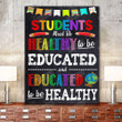Students Must Be Healthy To Be Educated Canvas Poster, School Nurse Office Decor,School Health Office, Health Clinic Printable Wall Art, Back To School