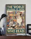 The World Belongs To Those Who Read Poster Canvas, Gift For Teacher Poster Canvas, Back To School Poster Canvas