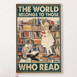 The World Belongs To Those Who Read Poster Canvas, Gift For Teacher Poster Canvas, Back To School Poster Canvas