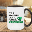 Spreadsheet Exel Mug, It's A Beautiful Day To Make A Spreadsheet Mug, Freak In The Sheets Mug, Gifts For Accountants For Coworkers Friends