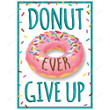 Donut Ever Give Up Poster Canvas, Motivation Gifts For Students Poster Canvas, Classroom Decor Poster Canvas
