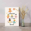 Together We Are Better Poster Canvas, Gift For Student Poster Canvas, Classroom Decor Poster Canvas