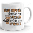 Iced Coffee Because My Sarcasm Needs To Stay Hydrated Mug, Funny Halloween Skeleton Mug