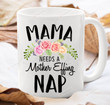 Mama Needs A Nap Mug, Funny Mom Mug, New Mom Gifts, New Mom Mug, Gift For New Mom On Birthday Christmas, Mothers Day Gifts