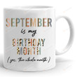 September Birthday Mug Gifts For Women, September Is My Birthday Yes The Whole Month