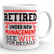 Retired Under New Management Mug, Funny Happy Retirement Gifts, Engraved Retired Gifts, Retirement Gag Gifts For Men For Husband
