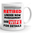 Retired Under New Management Coffee Mug, Retirement Mug, Retired 2022, Retirement Gifts For Him For Husband